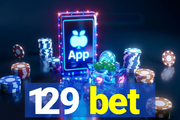 129 bet